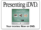 Presenting iDVD - Your movies. Now on DVD.
