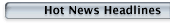 Hot News Headlines